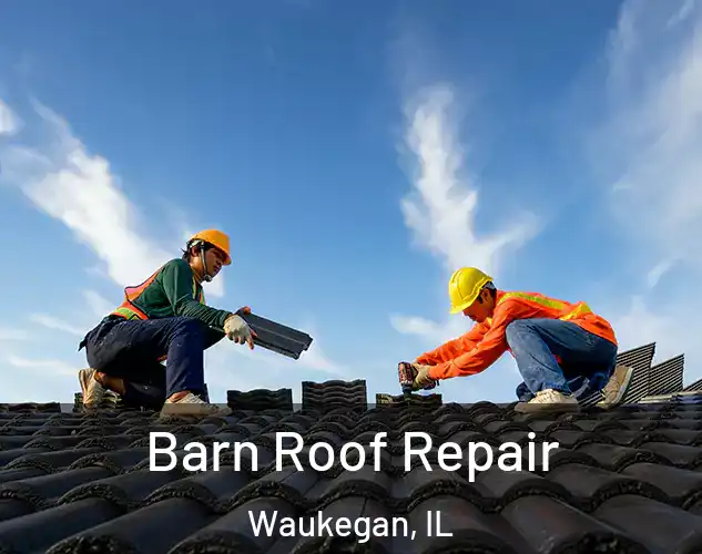  Barn Roof Repair Waukegan, IL