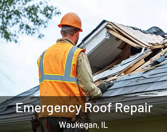  Emergency Roof Repair Waukegan, IL