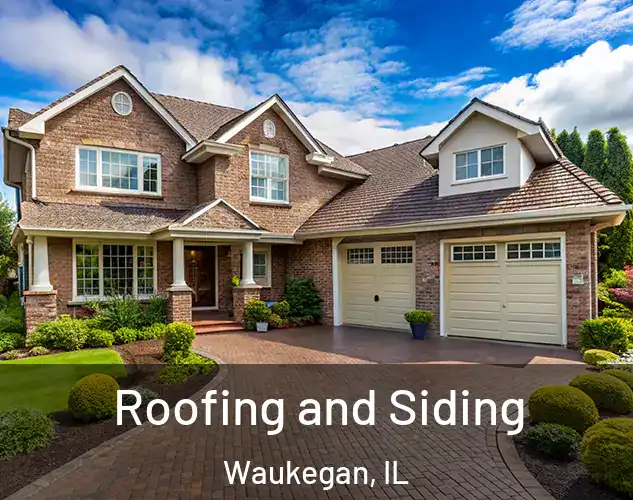  Roofing and Siding Waukegan, IL