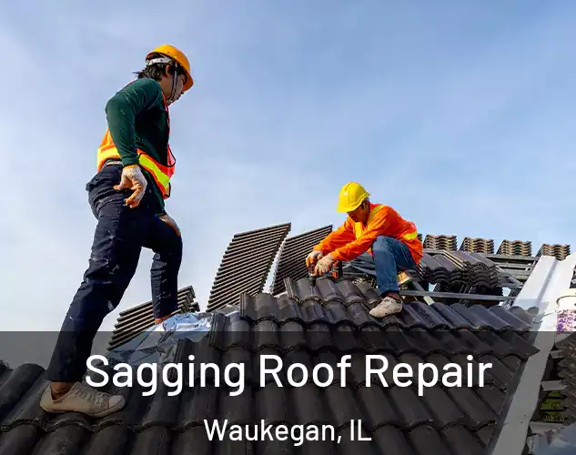  Sagging Roof Repair Waukegan, IL
