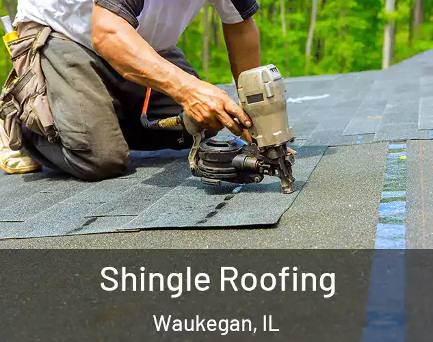  Shingle Roofing Waukegan, IL