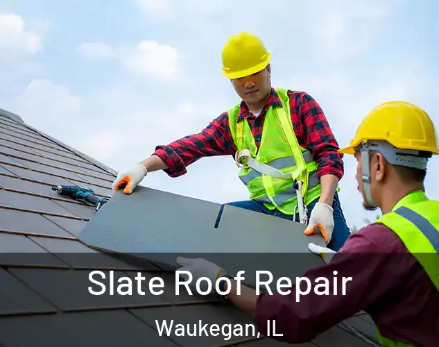  Slate Roof Repair Waukegan, IL