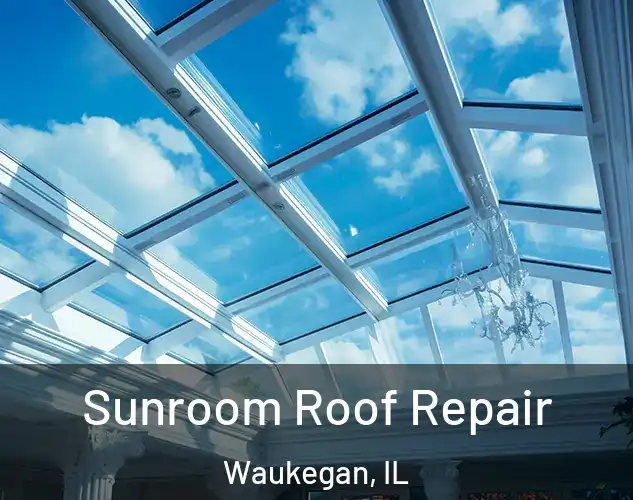  Sunroom Roof Repair Waukegan, IL
