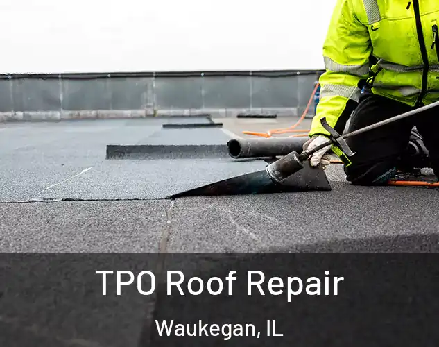  TPO Roof Repair Waukegan, IL