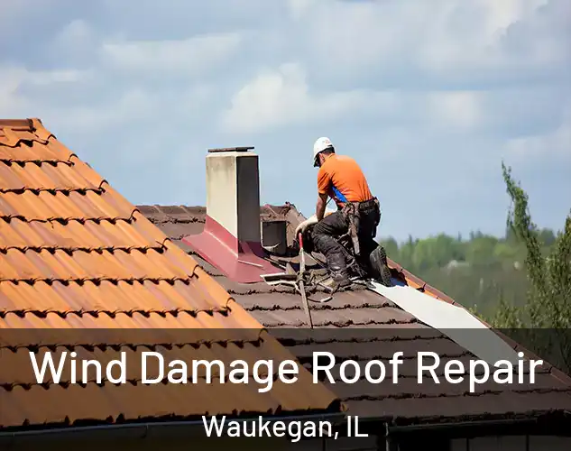  Wind Damage Roof Repair Waukegan, IL